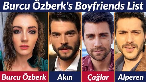 Burcu Özberk : Dating History & Exes